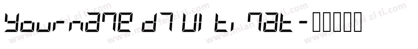 Yourname D7 Ultimat字体转换